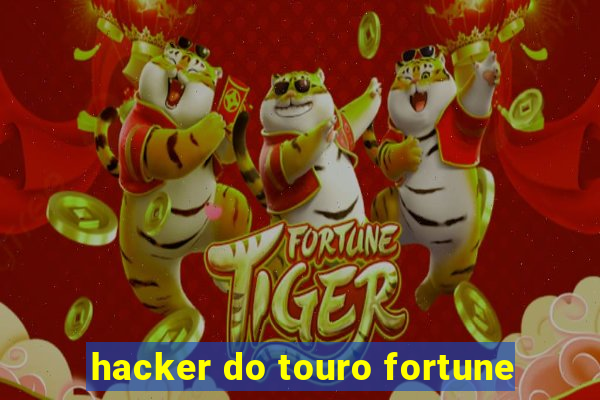 hacker do touro fortune